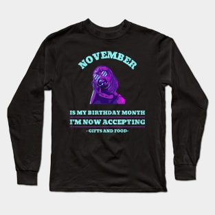 November Birthday Women Now Accepting Gifst And Food Long Sleeve T-Shirt